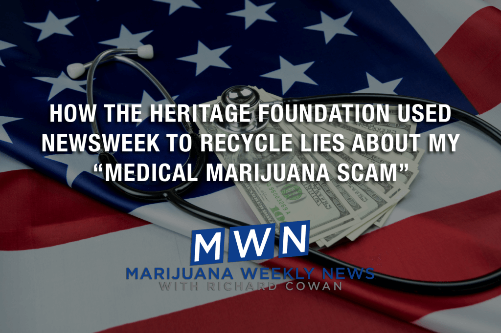 How The Heritage Foundation Used Newsweek to Recycle Lies About My “Medical Marijuana Scam”